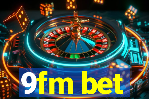 9fm bet